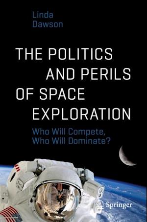 Politics and Perils of Space Exploration