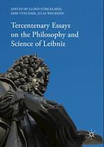 Tercentenary Essays on the Philosophy and Science of Leibniz