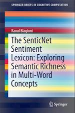 SenticNet Sentiment Lexicon: Exploring Semantic Richness in Multi-Word Concepts