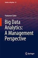 Big Data Analytics: A Management Perspective