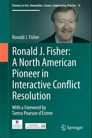 Ronald J. Fisher: A North American Pioneer in Interactive Conflict Resolution