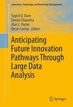 Anticipating Future Innovation Pathways Through Large Data Analysis