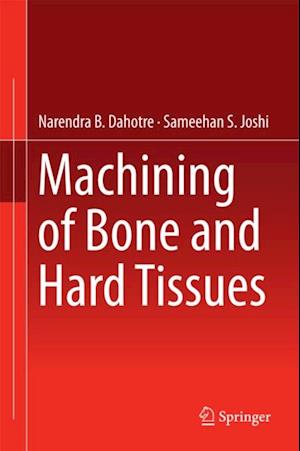 Machining of Bone and Hard Tissues