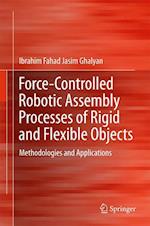 Force-Controlled Robotic Assembly Processes of Rigid and Flexible Objects