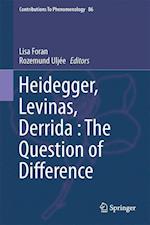 Heidegger, Levinas, Derrida: The Question of Difference