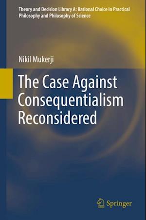 Case Against Consequentialism Reconsidered