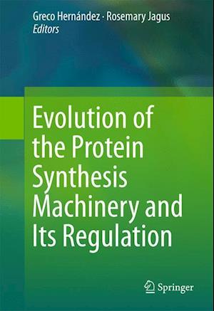 Evolution of the Protein Synthesis Machinery and Its Regulation