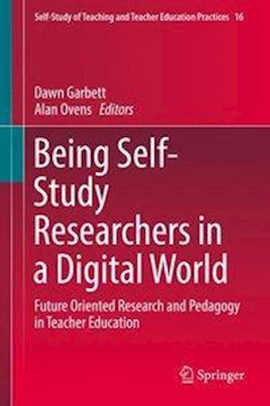 Being Self-Study Researchers in a Digital World