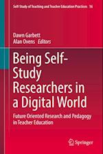 Being Self-Study Researchers in a Digital World