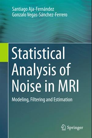 Statistical Analysis of Noise in MRI