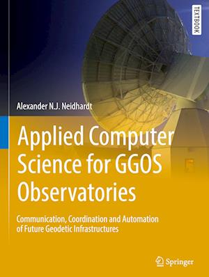 Applied Computer Science for GGOS Observatories