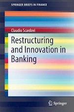 Restructuring and Innovation in Banking