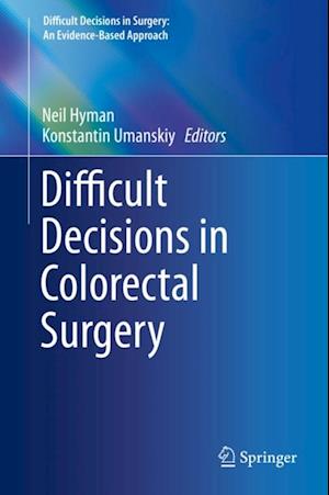 Difficult Decisions in Colorectal Surgery