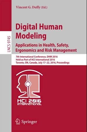 Digital Human Modeling: Applications in Health, Safety, Ergonomics and Risk Management