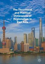 Theoretical and Practical Dimensions of Regionalism in East Asia