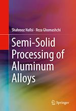 Semi-Solid Processing of Aluminum Alloys