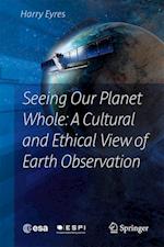 Seeing Our Planet Whole: A Cultural and Ethical View of Earth Observation