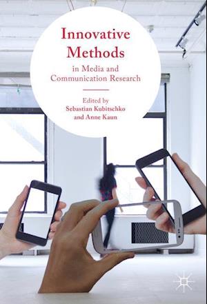 Innovative Methods in Media and Communication Research