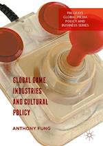 Global Game Industries and Cultural Policy