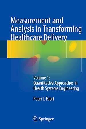 Measurement and Analysis in Transforming Healthcare Delivery