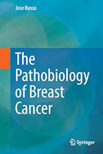 The Pathobiology of Breast Cancer