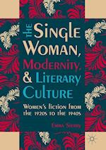 The Single Woman, Modernity, and Literary Culture