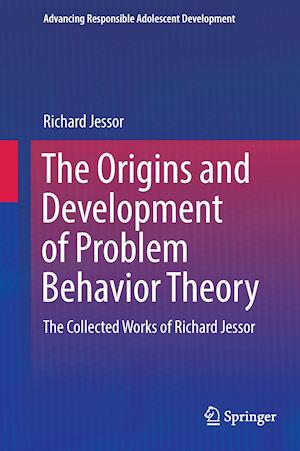 The Origins and Development of Problem Behavior Theory