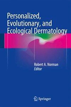 Personalized, Evolutionary, and Ecological Dermatology