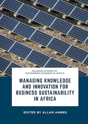 Managing Knowledge and Innovation for Business Sustainability in Africa