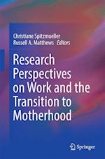 Research Perspectives on Work and the Transition to Motherhood