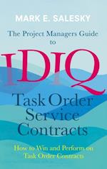 Project Managers Guide to IDIQ Task Order Service Contracts