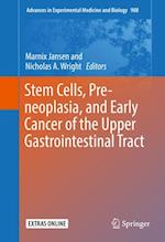 Stem Cells, Pre-neoplasia, and Early Cancer of the Upper Gastrointestinal Tract