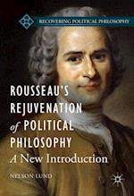 Rousseau's Rejuvenation of Political Philosophy