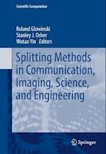 Splitting Methods in Communication, Imaging, Science, and Engineering