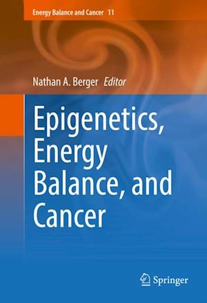 Epigenetics, Energy Balance, and Cancer