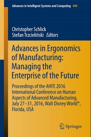 Advances in Ergonomics of  Manufacturing: Managing the Enterprise of the Future