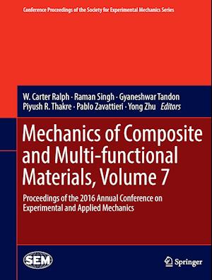 Mechanics of Composite and Multi-functional Materials, Volume 7