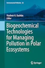 Biogeochemical Technologies for Managing Pollution in Polar Ecosystems