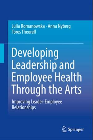 Developing Leadership and Employee Health Through the Arts