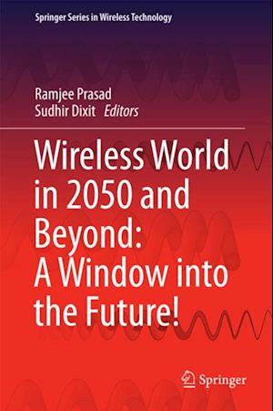 Wireless World in 2050 and Beyond: A Window into the Future!