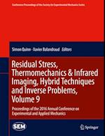 Residual Stress, Thermomechanics & Infrared Imaging, Hybrid Techniques and Inverse Problems, Volume 9