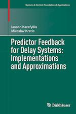 Predictor Feedback for Delay Systems: Implementations and Approximations