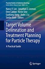 Target Volume Delineation and Treatment Planning for Particle Therapy