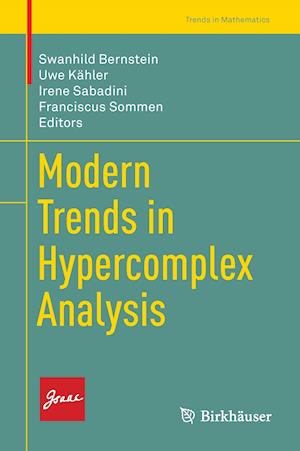 Modern Trends in Hypercomplex Analysis