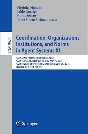 Coordination, Organizations, Institutions, and Norms in Agent Systems XI