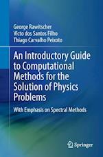 An Introductory Guide to Computational Methods for the Solution of Physics Problems