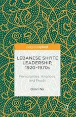 Lebanese Shi‘ite Leadership, 1920–1970s