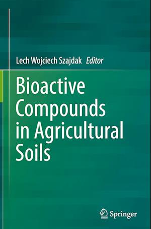 Bioactive Compounds in Agricultural Soils