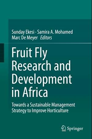 Fruit Fly Research and Development in Africa - Towards a Sustainable Management Strategy to Improve Horticulture