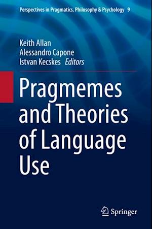 Pragmemes and Theories of Language Use